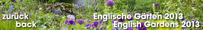zur&uuml;ck zu Englische G&auml;rten 2013 | English Gardens 2013